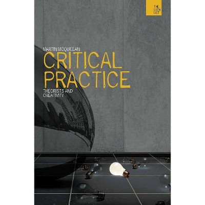 Critical Practice - (Wish List) by  Martin McQuillan (Paperback)