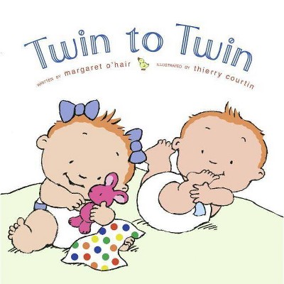 Twin to Twin - by  Margaret O'Hair (Hardcover)