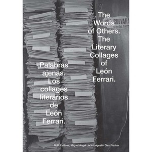 The Words of Others: León Ferrari and Rhetoric in Times of War - by  Ruth Estévez & Agustín Fischer & Miguel López (Paperback) - 1 of 1