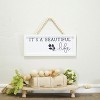 VIP Wood 14 in. White Its a Beautiful Life Hanging Sign - 3 of 4