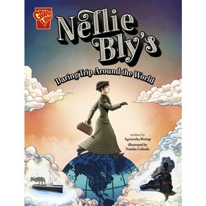 Nellie Bly's Daring Trip Around the World - (Great Moments in History) by Agnieszka Biskup - 1 of 1