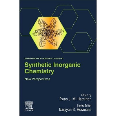 Synthetic Inorganic Chemistry - (Developments in Inorganic Chemistry) by  Ewan J M Hamilton (Paperback)