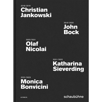Christian Jankowski, John Bock, Olaf Nicolai, Katharina Sieverding and Monica Bonvicini: Schaubühne - by  Antonia Ruder (Hardcover)