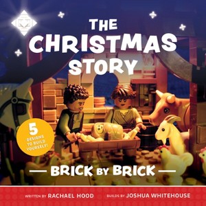 The Christmas Story Brick by Brick - (Brick by Brick Bible Stories) by  Rachael Hood (Paperback) - 1 of 1