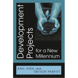 Development Projects for a New Millennium - by Anil Hira & Trevor Parfitt - 1 of 1