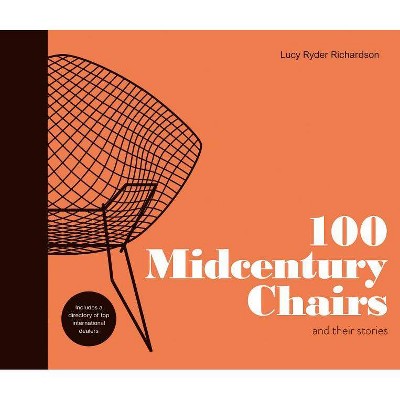 100 Midcentury Chairs - by  Lucy Richardson (Hardcover)