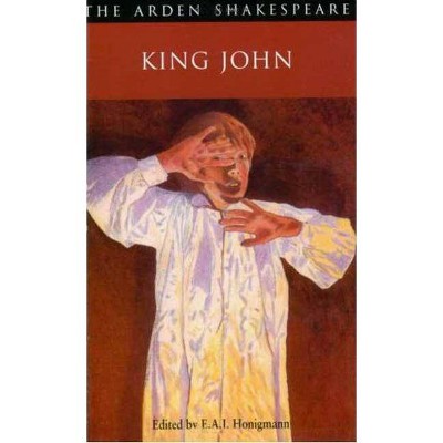 King John - (Arden Shakespeare) 2nd Edition by  William Shakespeare (Paperback)