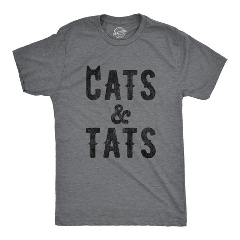 Mens Cats And Tats T Shirt Funny Tatoo Graphic Cat Dad Saying Hilarious Crazy Dog Men s T Shirt Dark Grey 3xl Target