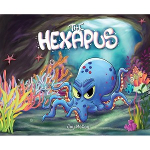 The Hexapus - by  Joy McCoy (Hardcover) - 1 of 1