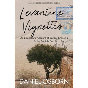 Levantine Vignettes - (Research in Life Writing and Education) by D Osborn - 1 of 1