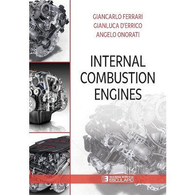 Internal Combustion Engines - by  Giancarlo Ferrari & Gianluca D'Errico & Angelo Onorati (Hardcover)