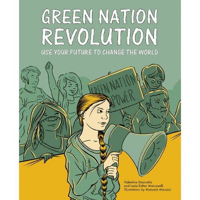 Green Nation Revolution - by  Valentina Gianella & Lucia Esther Maruzelli (Paperback)