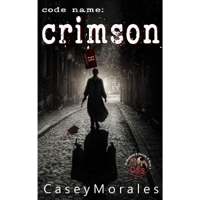 Crimson - by  Casey Morales (Paperback)