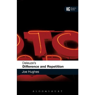 Deleuze's 'Difference and Repetition' - (Reader's Guides) by  Joe Hughes (Paperback)
