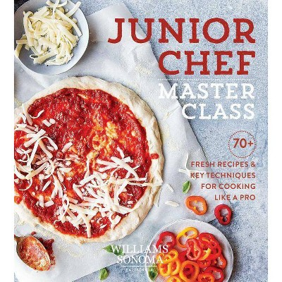 Junior Chef Master Class - by  Williams Sonoma Test Kitchen (Hardcover)