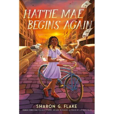 Hattie Mae Begins Again - by  Sharon G Flake (Hardcover)