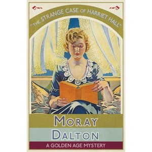 The Strange Case of Harriet Hall - by  Moray Dalton (Paperback) - 1 of 1