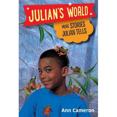 More Stories Julian Tells - (Julian's World) by  Ann Cameron (Paperback)