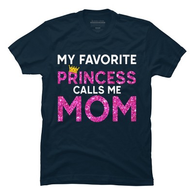Men's Design By Humans My Favorite Princess Calls Me Mom Crown By MeowShop T-Shirt