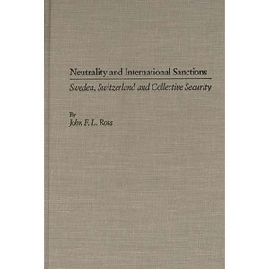 Neutrality and International Sanctions - by  John Ross (Hardcover) - 1 of 1