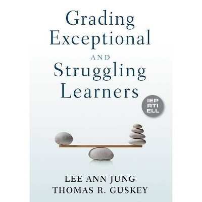 Grading Exceptional and Struggling Learners - by  Lee Ann Jung & Thomas R Guskey (Paperback)