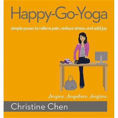 Happy-Go-Yoga - by  Christine Chen (Paperback)