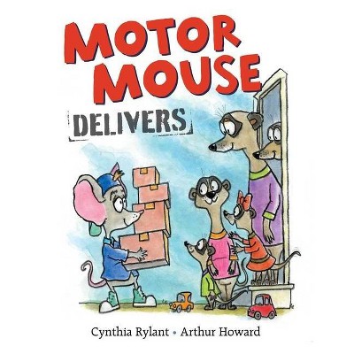 Motor Mouse Delivers - (Motor Mouse Books) by  Cynthia Rylant (Hardcover)