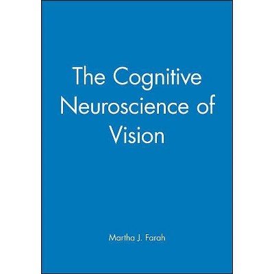 The Cognitive Neuroscience of Vision - (Fundamentals of Cognitive Neuroscience) by  Martha J Farah (Paperback)