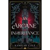 An Arcane Inheritance - by Kamilah Cole - 3 of 3
