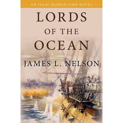 Lords of the Ocean - by  James L Nelson (Paperback)