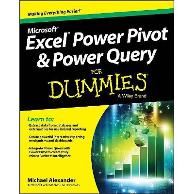 Excel Power Pivot & Power Query for Dummies - (For Dummies (Computers)) by  Michael Alexander (Paperback)