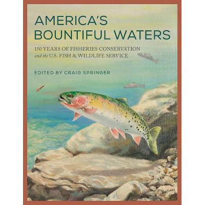 America's Bountiful Waters - by  Craig Springer (Hardcover)