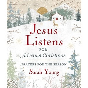 Jesus Listens--For Advent and Christmas, Padded Hardcover, with Full Scriptures - by  Sarah Young - 1 of 1