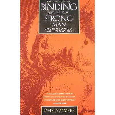 Binding the Strong Man - by  Ched Myers (Paperback)