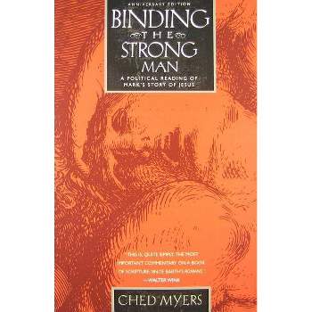 Binding the Strong Man - by  Ched Myers (Paperback)