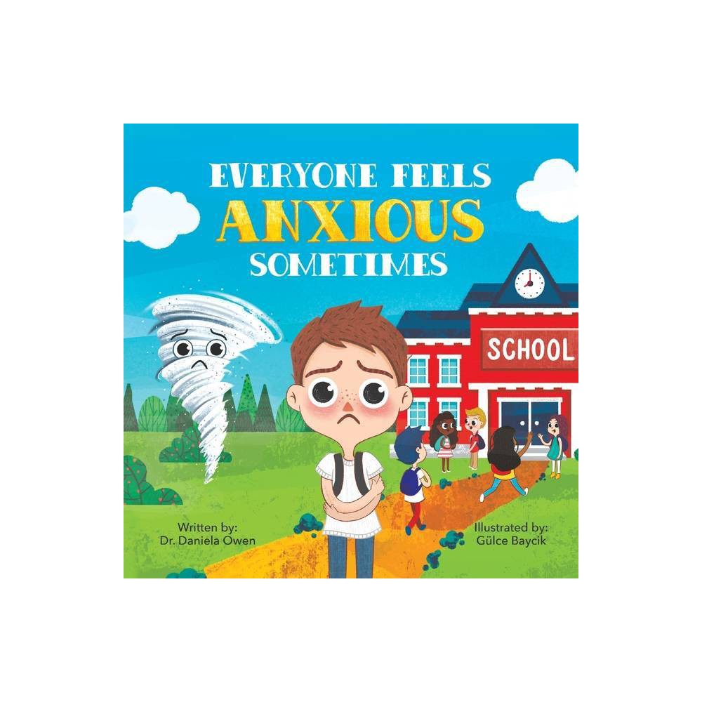 ISBN 9781955151320 - Everyone Feels Anxious Sometimes - by Daniela Owen ...
