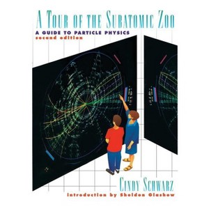 A Tour of the Subatomic Zoo - 2nd Edition by  Cindy Schwarz (Paperback) - 1 of 1