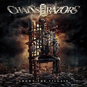 Chains Over Razors - Crown the Villain (CD) - 1 of 1