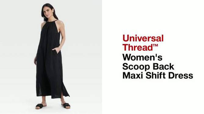 Women's Scoop Back Maxi Shift Dress - Universal Thread™, 5 of 8, play video