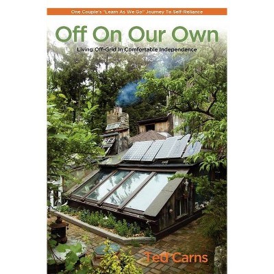 Off on Our Own - by  Ted Carns (Paperback)