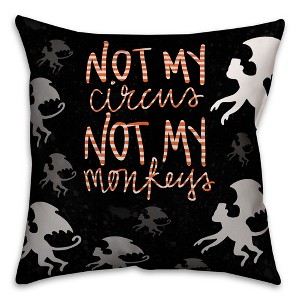 Creative Products Not My Circus Not My 16x16 Indoor / Outdoor Pillow - 1 of 2
