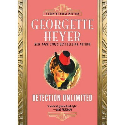 Detection Unlimited - (Country House Mysteries) by  Georgette Heyer (Paperback)