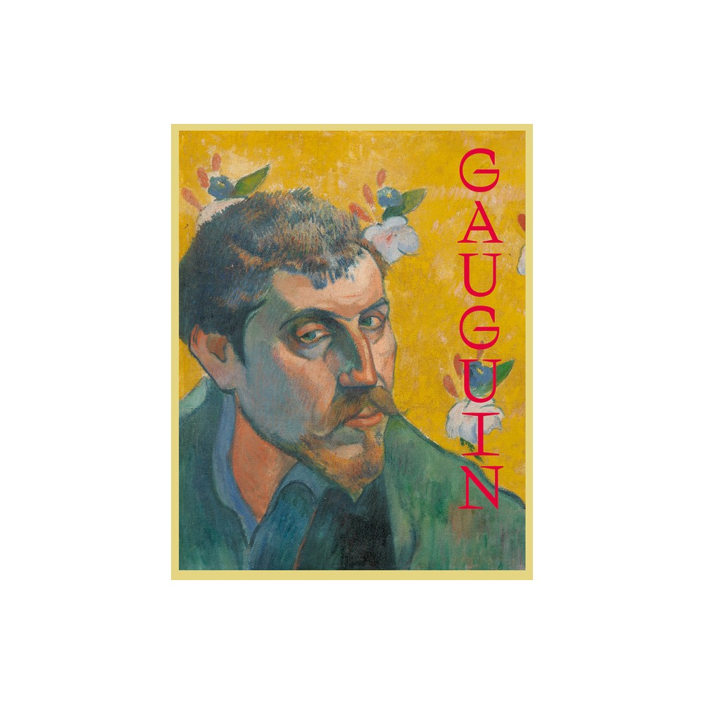 Gauguin: The Master, the Monster, the Myth - by Flemming Friborg (Hardcover)