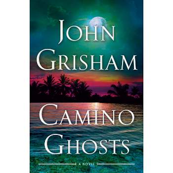 Camino Ghosts - by  John Grisham (Hardcover)