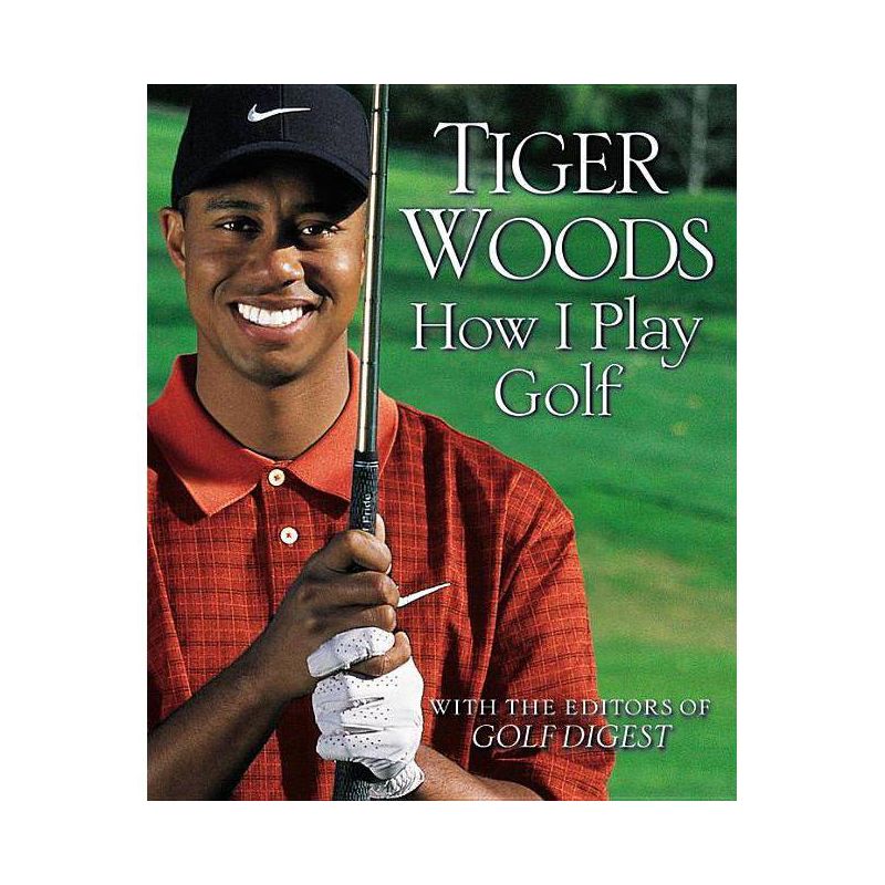 How I Play Golf - by Tiger Woods, 1 of 2