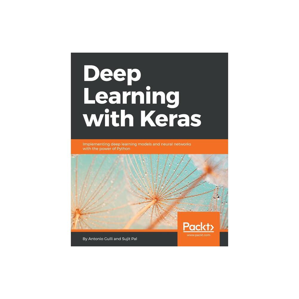 Deep Learning with Keras - by Antonio Gulli & Sujit Pal (Paperback)