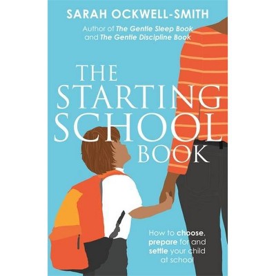 The Starting School Book - by  Sarah Ockwell-Smith (Paperback)