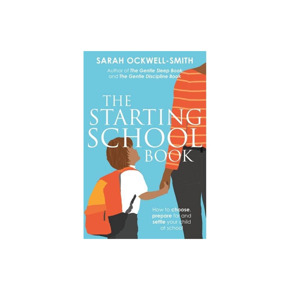 ISBN 9780349423791 product image for The Starting School Book - by Sarah Ockwell-Smith (Paperback) | upcitemdb.com