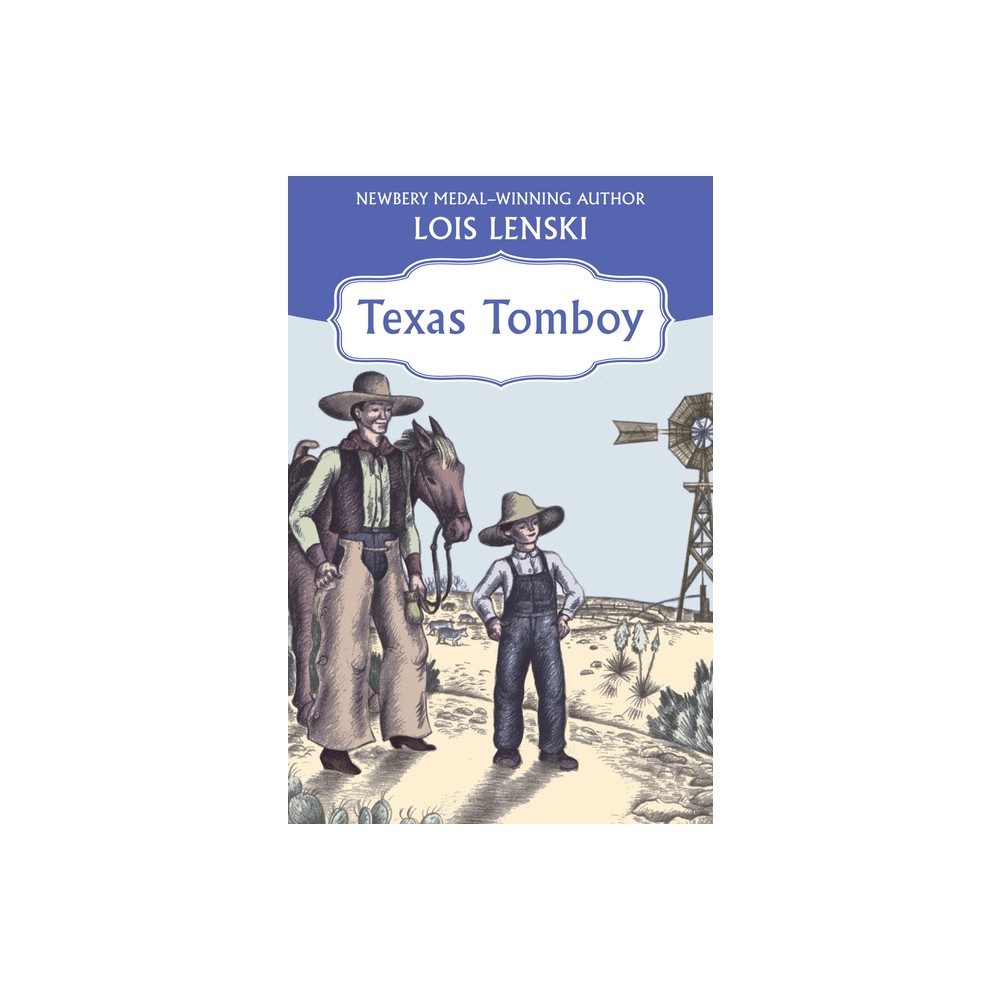 Texas Tomboy - by Lois Lenski (Paperback)