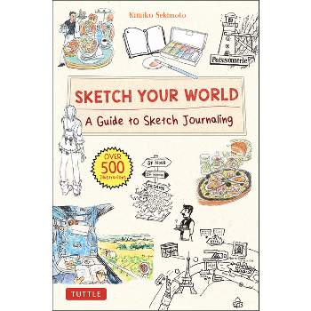 Sketch Your World - by  Kimiko Sekimoto (Hardcover)